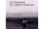 Dictionnaire du cin&eacute;ma isra&eacute;lien : Reflets insolites d'une soci&eacute;t&eacute;, d'H&eacute;l&egrave;ne Schoumann - &copy; Lettres d'Israel