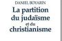 EN LIBRAIRIE - La Partition du juda&iuml;sme et du christianisme - &copy; Lettres d'Israel
