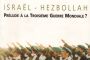 Israël-Hezbollah. Prélude à la Troisième Guerre mondiale ? - © Alain Azria