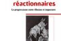 Les Contre-réactionnaires. Le Progressisme entre illusion et imposture - © Communautarisme.net