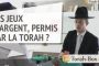 Les jeux d'argent, permis par la Torah ? - © Torah-Box
