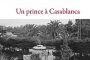 EN LIBRAIRIE - Un prince &agrave; Casablanca, de Ralph Toledano - &copy; Lettres d'Israel